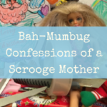Bah-Mumbug – Confessions of a Scrooge Mother