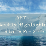 YHTL Weekly Highlights – 13 to 19 Feb 2017