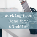 Office Joys: Working From Home With A Toddler