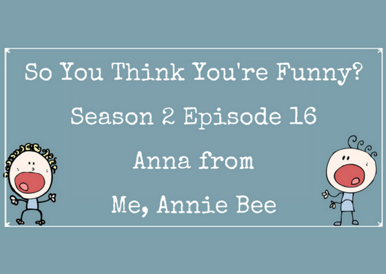 So You Think You’re Funny? Season 2 Episode 16 – Anna From Me, Annie Bee