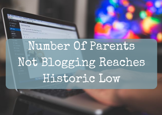 Number Of Parents Not Blogging Reaches Historic Low