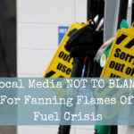 Local Media NOT TO BLAME For Fanning Flames Of Fuel Crisis