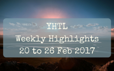 YHTL Weekly Highlights – 20 to 26 Feb 2017